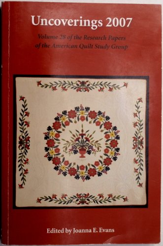 Stock image for Uncoverings 2007 : Volume 28 of the Research Papers of the American Quilt Study Group for sale by ThriftBooks-Atlanta