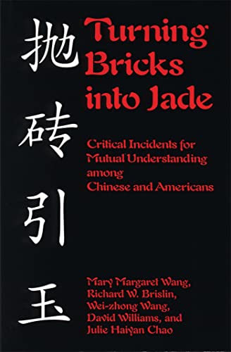 Imagen de archivo de Turning Bricks into Jade : Critical Incidents for Mutual Understanding among Chinese and Americans a la venta por Better World Books