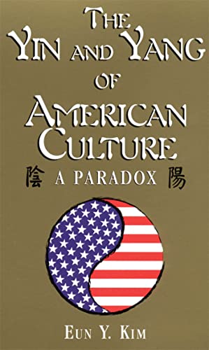 Beispielbild fr The Yin and Yang of American Culture : A Paradox zum Verkauf von Better World Books