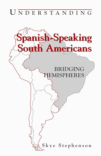 Stock image for Understanding Spanish-Speaking South Americans: Bridging Hemispheres for sale by 4 THE WORLD RESOURCE DISTRIBUTORS