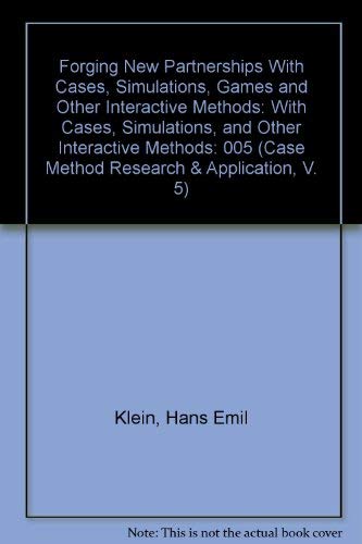 9781877868047: Forging New Partnerships With Cases, Simulations, Games and Other Interactive Methods: With Cases, Simulations, and Other Interactive Methods