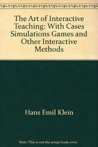 Imagen de archivo de The Art of Interactive Teaching : With Cases, Simulations, Games and Other Interactive Methods a la venta por Better World Books