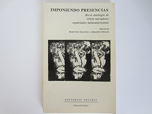 Imagen de archivo de IMPONIENDO PRESENCIAS Breve antologia de otros narradores expatriados latinoamericanos a la venta por marvin granlund