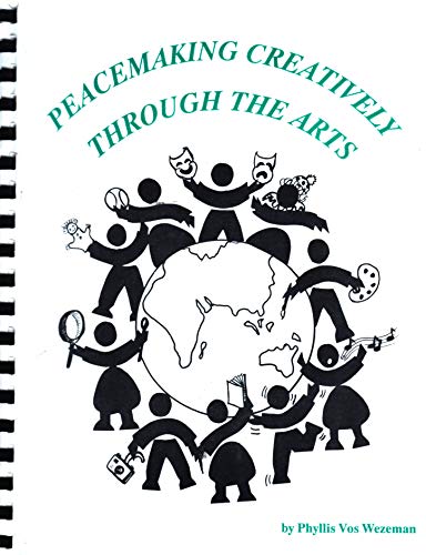 Stock image for Peacemaking Creatively Through the Arts : A Handbook for Educational Activities and Experiences for Children for sale by Better World Books