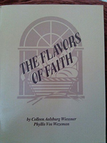 The Flavors of Faith (9781877871276) by Wiessner, Colleen Aalsburg