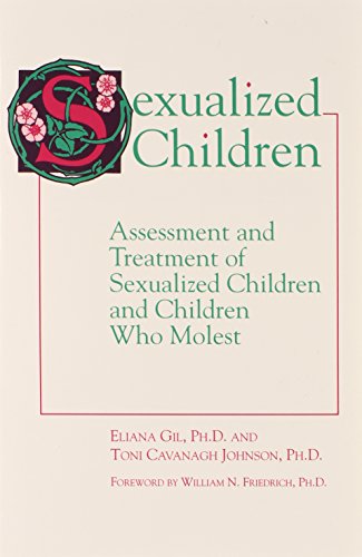 Beispielbild fr Sexualized Children: Assessment and Treatment of Sexualized Children and Children Who Molest zum Verkauf von BooksRun