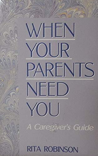 Stock image for When Your Parents Need You: A Caregiver's Guide for sale by Colorado's Used Book Store