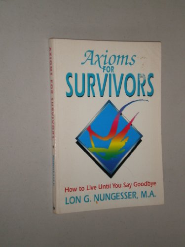 Beispielbild fr Axioms for survivors: How to live until you say goodbye zum Verkauf von Hawking Books