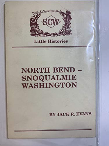 Stock image for Little History of North Bend-Snoqualmie, Washington for sale by booksetc