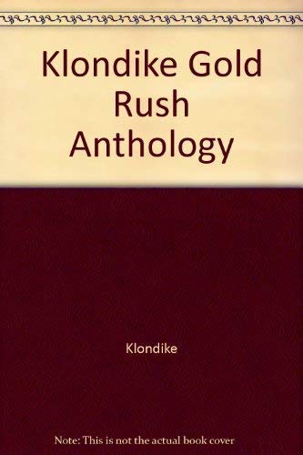 Stock image for Klondike Gold Rush Centennial: Anthology for sale by Vashon Island Books