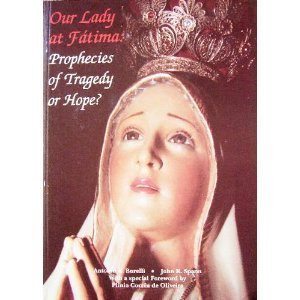 Imagen de archivo de Our Lady at Fatima: Prophecies of Tragedy or Hope?, the Apparitions and the Message of Fatima in Acc a la venta por Your Online Bookstore