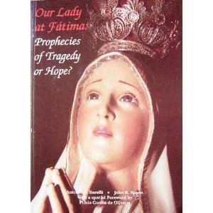 Stock image for Our Lady at Fatima: Prophecies of Tragedy or Hope?, the Apparitions and the Message of Fatima in Acc for sale by Your Online Bookstore