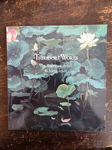 Stock image for Theodore Wores: An American Artist in Meiji Japan for sale by Books From California