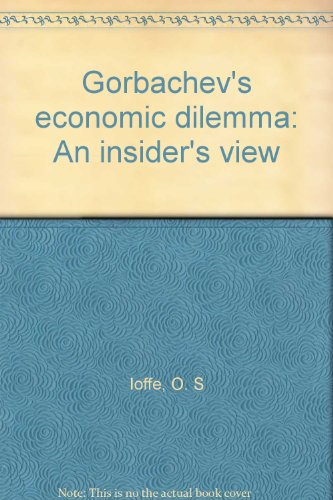 Stock image for Gorbachev's Economic Dilemma: An Insider's View for sale by Ground Zero Books, Ltd.