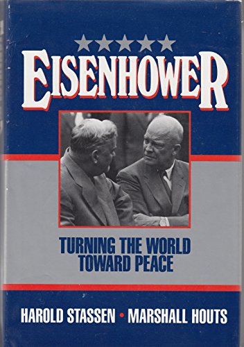 Stock image for Eisenhower: Turning the World Toward Peace for sale by Booketeria Inc.