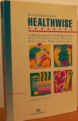 Imagen de archivo de Kaiser Permanente Healthwise handbook: A self-care guide for you and your family a la venta por Jenson Books Inc