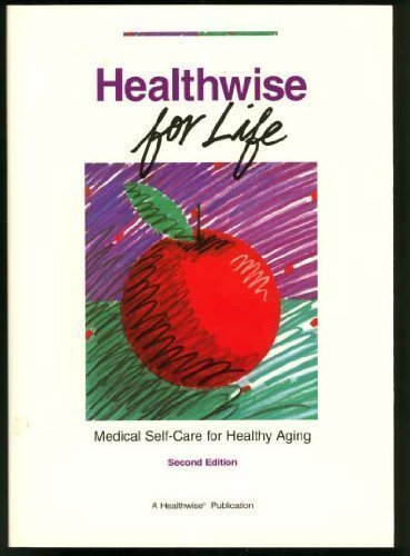 Imagen de archivo de Healthwise for Life : Medical Self-Care for Healthy Aging a la venta por Better World Books