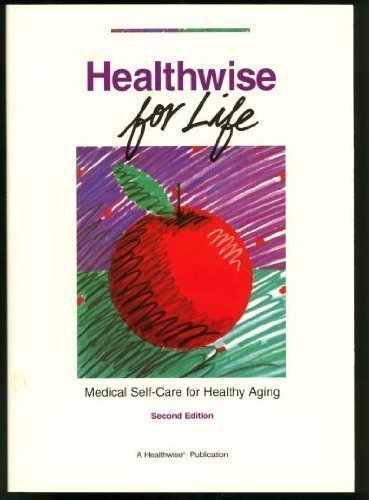 Stock image for Healthwise for Life : Medical Self-Care for Healthy Aging for sale by Better World Books