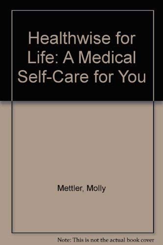 Imagen de archivo de Healthwise for Life: A Medical Self-Care for You a la venta por Basement Seller 101