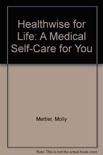 Stock image for Healthwise for Life: A Medical Self-Care for You for sale by Basement Seller 101