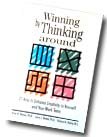 Beispielbild fr Winning by Thinking Around - 21 Keys to Enhance Creativity in Yourself and Your Work Team zum Verkauf von ThriftBooks-Dallas