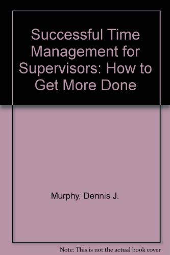 Stock image for Successful Time Management for Supervisors: How to Get More Done for sale by Alplaus Books