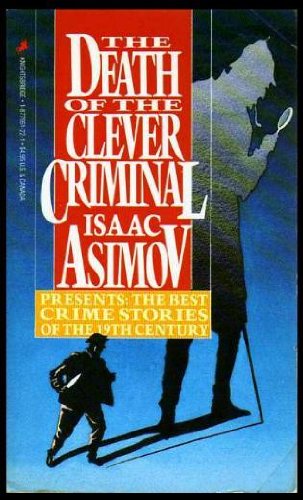 Stock image for Isaac Asimov Presents the Best Crime Stories of the 19th Century for sale by Aunt Agatha's, Ltd.