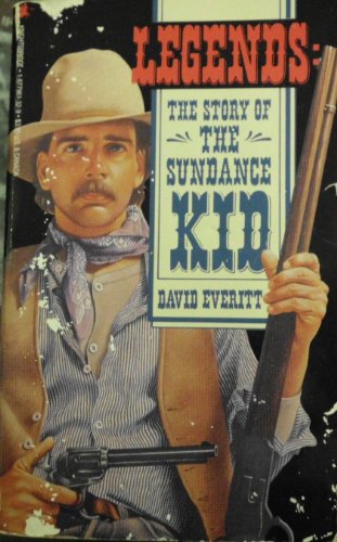 Legends: The Story of the Sundance Kid (Legends) (9781877961328) by Everitt, David