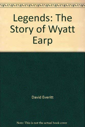 Stock image for Legends: The Story of Wyatt Earp (Legends) for sale by Celt Books