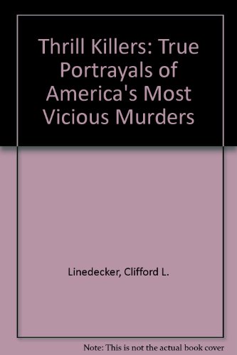 9781877961519: Thrill Killers: True Portrayals of America's Most Vicious Murders