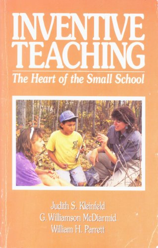 Stock image for Inventive Teaching: The Heart of the Small School for sale by Irish Booksellers