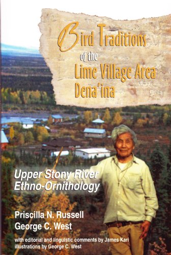 Stock image for Bird Traditions of the Lime Village Area Denaina: Upper Stony River Ethno-Ornithology for sale by Upward Bound Books