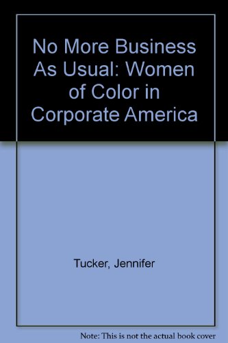 No More "Business As Usual": Women of Color in Corporate America (9781877966613) by Tucker, Jennifer; Wolfe, Leslie R.; Viruell-Fuentes, Edna Amparo; Smooth, Wendy