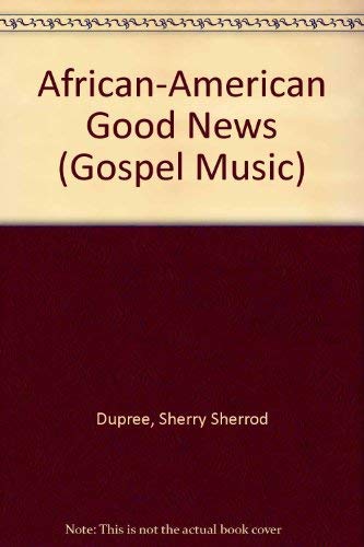 Beispielbild fr AFRICAN-AMERICAN GOOD NEWS (GOSPEL) MUSIC. zum Verkauf von Nelson & Nelson, Booksellers