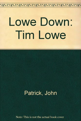 Beispielbild fr Lowe Down: Tim Lowe zum Verkauf von HPB Inc.