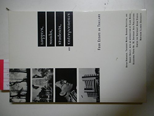 Imagen de archivo de Loggers, Monks, Students, and Entrepreneurs: Four Essays on Thailand a la venta por Works on Paper