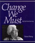 Stock image for Change We Must: My Spiritual Journey for sale by Kona Bay Books