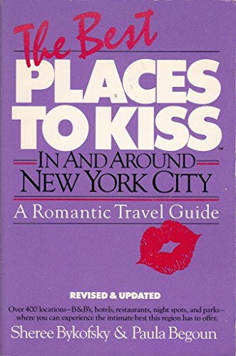 Imagen de archivo de The Best Places to Kiss in and Around New York City : A Romantic Travel Guide a la venta por Better World Books