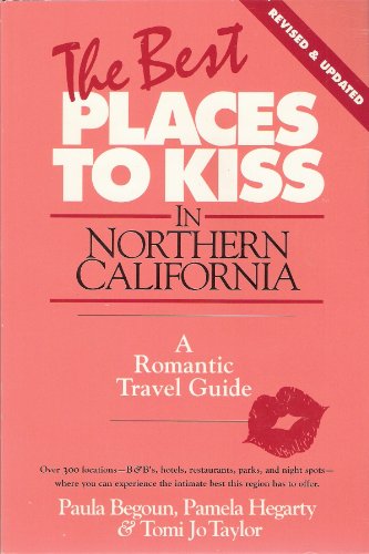 Beispielbild fr Best Places to Kiss in Northern California: A Romantic Travel Guide zum Verkauf von SecondSale