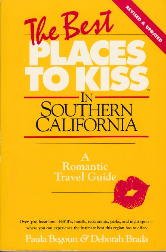 Beispielbild fr The Best Places to Kiss in Southern California (Best Places to Kiss in Southern California: A Romantic Travel Guide) zum Verkauf von SecondSale