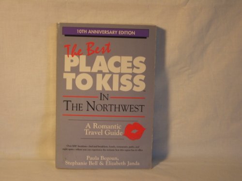 Stock image for The Best Places to Kiss in the Northwest (And the Canadian Southwest : a Romantic Travel Guide) for sale by Wonder Book