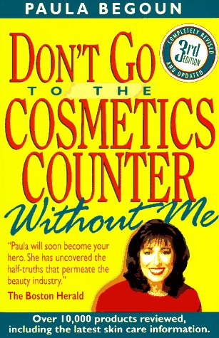 Beispielbild fr Don't Go to the Cosmetics Counter without ME : An Eye Opening Guide zum Verkauf von Robinson Street Books, IOBA