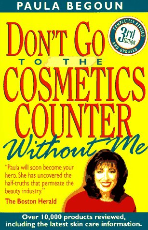 Stock image for Don't Go to the Cosmetics Counter Without Me: An Eye-Opening Guide to Brand-Name Cosmetics for sale by Wonder Book