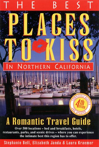 Beispielbild fr The Best Places to Kiss in Northern California: A Romantic Travel Guide (4th ed) zum Verkauf von Hafa Adai Books