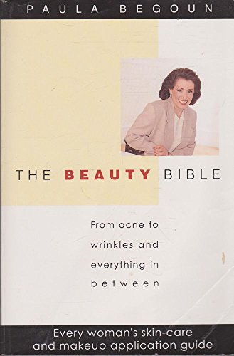 Beispielbild fr The Beauty Bible: From Acne to Wrinkles and Everything in Between zum Verkauf von Wonder Book