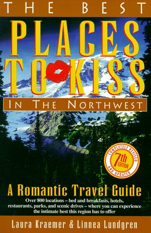 Stock image for Best Places to Kiss in the Northwest : A Romantic Travel Guide (7th Rev Ed) for sale by Once Upon A Time Books