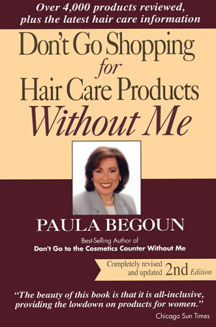 9781877988264: Don't Go Shopping for Hair Care Products Without Me: Over 4,000 Products Reviewed Plus the Latest Hair Care Information : One-Of-A-Kind Guide to Manageable, Gorgeous Hair on Any Budget