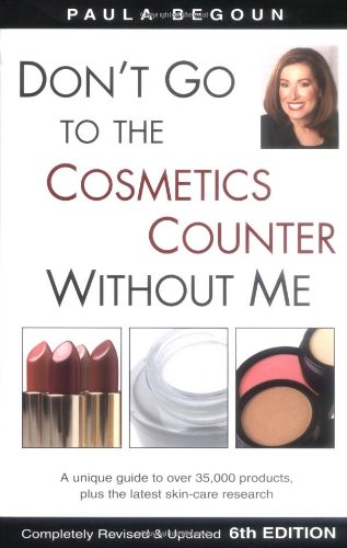 Beispielbild fr Don't Go to the Cosmetics Counter Without Me : A unique guide to over 35,000 products, plus the latest skin-care Research zum Verkauf von Better World Books