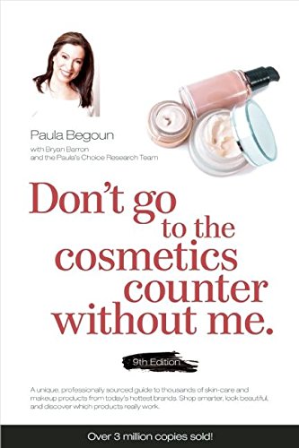 9781877988356: Don't Go to the Cosmetics Counter Without Me: A unique guide to skin care and makeup products from today's hottest brands shop smarter and find ... (Don't Go to the Cosmetic Counter Without Me)
