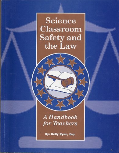 Stock image for Science Classroom Safety and the Law : A Handbook for Teachers for sale by Better World Books